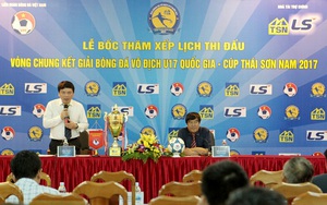 Vòng chung kết U17 quốc gia vắng bóng 'ông vua' SLNA