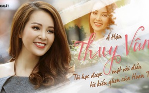 Á hậu Thuỵ Vân: Tôi học được một vài điều từ kiểu ghen của Hoạn Thư