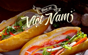 Bánh mì Việt Nam - món ăn đường phố tuyệt vời nhất thế giới có trong từ điển Oxford