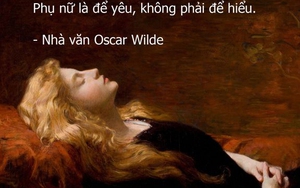 Ngày 20/10 hãy cùng nghĩ về phụ nữ qua những câu danh ngôn