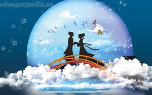 Lễ Thất Tịch và sự tích Ngưu Lang Chức Nữ