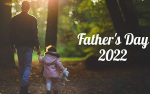 Nguồn gốc Ngày của Cha: Ngày của Cha năm 2022 là ngày nào?