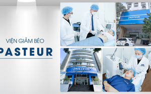 Viện giảm béo Pasteur - Địa chỉ tân trang vóc dáng uy tín hàng đầu
