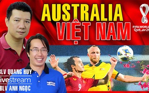 Bình luận và dự đoán trận Úc vs Việt Nam cùng BLV Quang Huy và Anh Ngọc