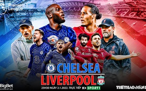 Soi kèo nhà cái Chelsea vs Liverpool. Nhận định, dự đoán bóng đá Anh (23h30, 2/1)