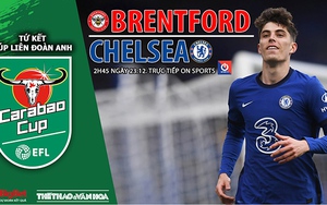 Soi kèo nhà cái Brentford vs Chelsea. Nhận định, dự đoán bóng đá Cúp Liên đoàn Anh (2h45, 23/12)