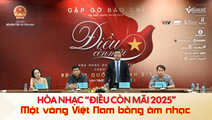 Hòa nhạc quốc gia "Điều còn mãi" 2025: Một vòng Việt Nam bằng âm nhạc