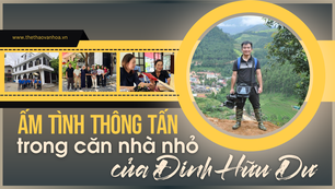 Ấm tình Thông tấn trong căn nhà nhỏ của Đinh Hữu Dư