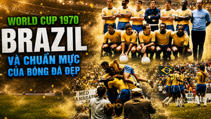 World Cup trong tôi: Brazil 1970 đã trở thành chuẩn mực đặc biệt của bóng đá đẹp như thế nào?