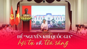 Để "nguyên khí quốc gia" hội tụ và tỏa sáng