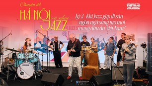 Khi jazz gặp di sản: Ngôn ngữ sáng tạo mang dấu ấn Việt Nam?