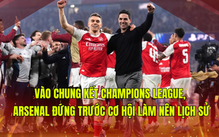 Vào chung kết Champions League, Arsenal đứng trước cơ hội làm nên lịch sử