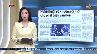 Điểm báo VTV1: Nghệ thuật số - hướng đi mới cho phát triển văn hóa