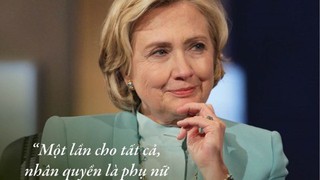 Bầu cử Mỹ: Những phát ngôn kinh điển về nữ quyền của bà Hillary Clinton