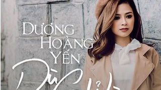 'Dù chỉ là' Dương Hoàng Yến