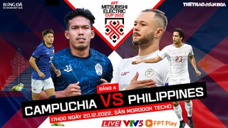 Nhận định trận đấu Campuchia vs Philippines (17h00 hôm nay) AFF Cup 2022 vòng bảng