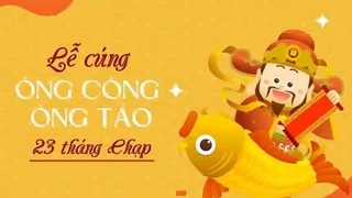 Cúng ông Công ông Táo 2023: Ngày giờ đẹp nhất để cúng ông Công ông Táo