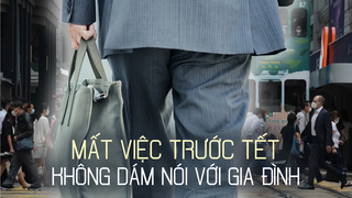 Mất việc trước Tết: Người đàn ông ngày ngày ra đường lang thang vì không dám nói với vợ