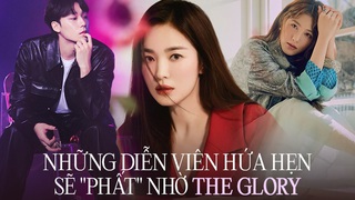 Những diễn viên hứa hẹn sẽ 'phất' nhờ 'The Glory'