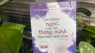 'Con không ngốc, con chỉ thông minh theo một cách khác' - Cuốn sách an ủi những 'trái tim vụn vỡ' sau khi họp phụ huynh cho con 