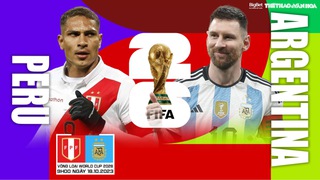 Nhận định bóng đá Peru vs Argentina, vòng loại World Cup 2026 (9h00 hôm nay)