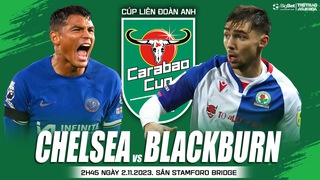 Nhận định bóng đá Chelsea vs Blackburn (02h45 hôm nay 2/11), Cúp Liên đoàn Anh vòng 4