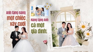 Tuấn Anh – Xuân Thanh: Anh tặng nàng một chiếc váy cưới, Nàng tặng Anh cả một gia đình!