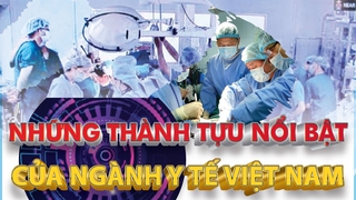 Những thành tựu nổi bật của ngành y tế Việt Nam