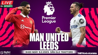 Nhận định, soi kèo MU vs Leeds (03h00, 9/2): Ten Hag khiến Leeds trắng tay?