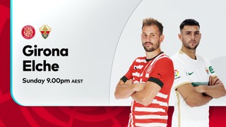 Nhận định, soi kèo Girona vs Elche (19h00 hôm nay) La Liga vòng 29