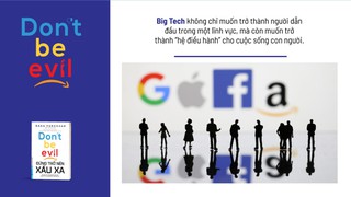 "Đừng trở nên xấu xa" - Hành trình trở thành "kẻ phản diện" của Big Tech