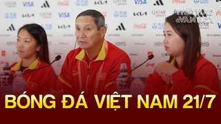 Bóng đá Việt Nam 21/7: Việt Nam đến World Cup không phải đi du lịch