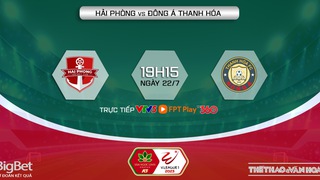 Soi kèo Hải Phòng vs Thanh Hóa (19h15, 22/7), nhận định bóng đá V-League