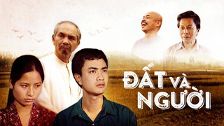 Dàn diễn viên 'Đất và người' sau 21 năm: Người ra đi vì bạo bệnh, kẻ rút khỏi làng giải trí