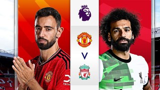 Dự đoán tỉ số MU vs Liverpool: Chủ nhà dễ mất điểm