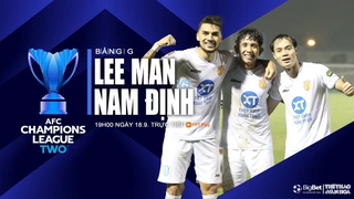 Nhận định, soi tỷ lệ Lee Man vs Nam Định 19h00 ngày 18/9, vòng bảng AFC Champions League 2