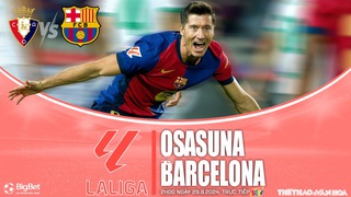 Nhận định, soi tỷ lệ Osasuna vs Barcelona 02h00 ngày 29/9, vòng 8 La Liga