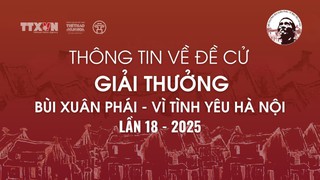 Thông tin về Đề cử Giải thưởng Bùi Xuân Phái - Vì tình yêu Hà Nội lần 18-2025