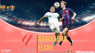 Nhận định, soi tỷ lệ Barcelona vs Elche 00h30 hôm nay ngày 3/11, vòng 11 La Liga