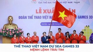 Thể thao Việt Nam dự SEA Games 33: Mệnh lệnh trái tim