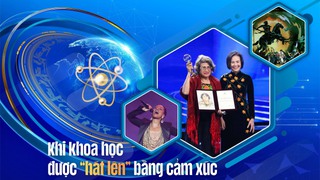 Khi khoa học được "hát lên" bằng cảm xúc