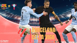 Nhận định, soi tỷ lệ Barcelona vs Celta Vigo 21h15 hôm nay 19/4, vòng 32 La Liga