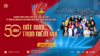 "50 năm đất nước trọn niềm vui": Từ "trái tim" Hà Nội hướng về miền Nam