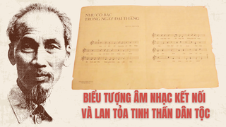 “Như có Bác trong ngày đại thắng” – Biểu tượng âm nhạc kết nối và lan tỏa tinh thần dân tộc