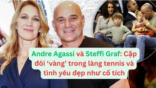 Andre Agassi và Steffi Graf: Cặp đôi ‘vàng’ trong làng tennis và tình yêu đẹp như cổ tích