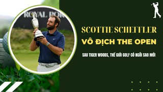 Scottie Scheffler vô địch The Open: Sau Tiger Woods, thế giới golf mới lại có ngôi sao mới