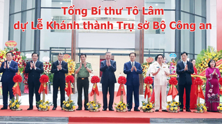 Tổng Bí thư Tô Lâm dự Lễ Khánh thành Trụ sở Bộ Công an