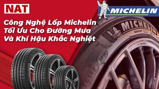 Lốp Michelin và bí mật công nghệ chống trượt trong mưa - NAT Center