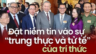 Đặt niềm tin vào sự “trung thực và tử tế” của trí thức