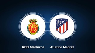 Nhận định, soi tỷ lệ Mallorca vs Atletico Madrid 21h15 ngày 21/09, La Liga 2025/26